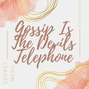 Gossip Is The Devils Telephone